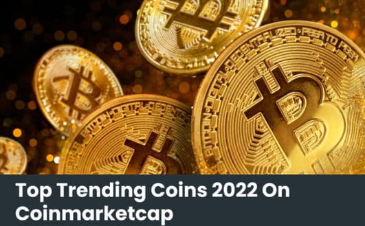 Top Trending Coins 2022 On Coinmarketcap