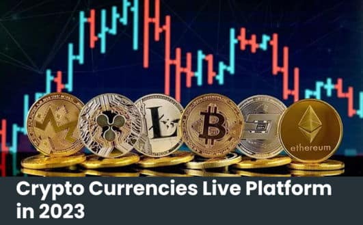 Crypto Currencies Live Platform in 2023