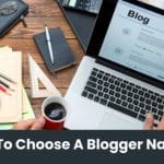 How To Choose A Blogger Name