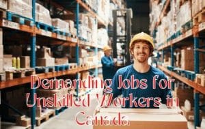 Jobs for Unskilled workers in Canada