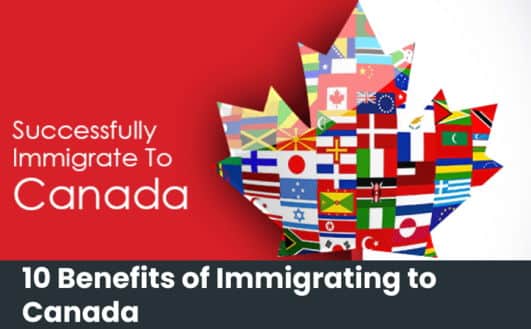 10 Benefits of Immigrating to Canada