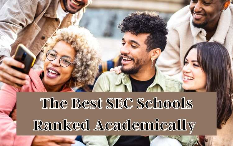 The Best SEC School Ranked Academically