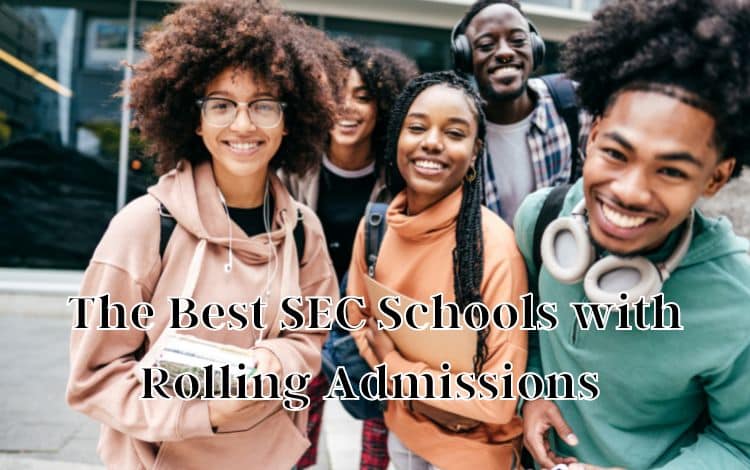 Best SEC Schools with Rolling Admissions