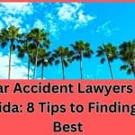 Car Accident Lawyers in Florida: 8 Tips to Finding the Best